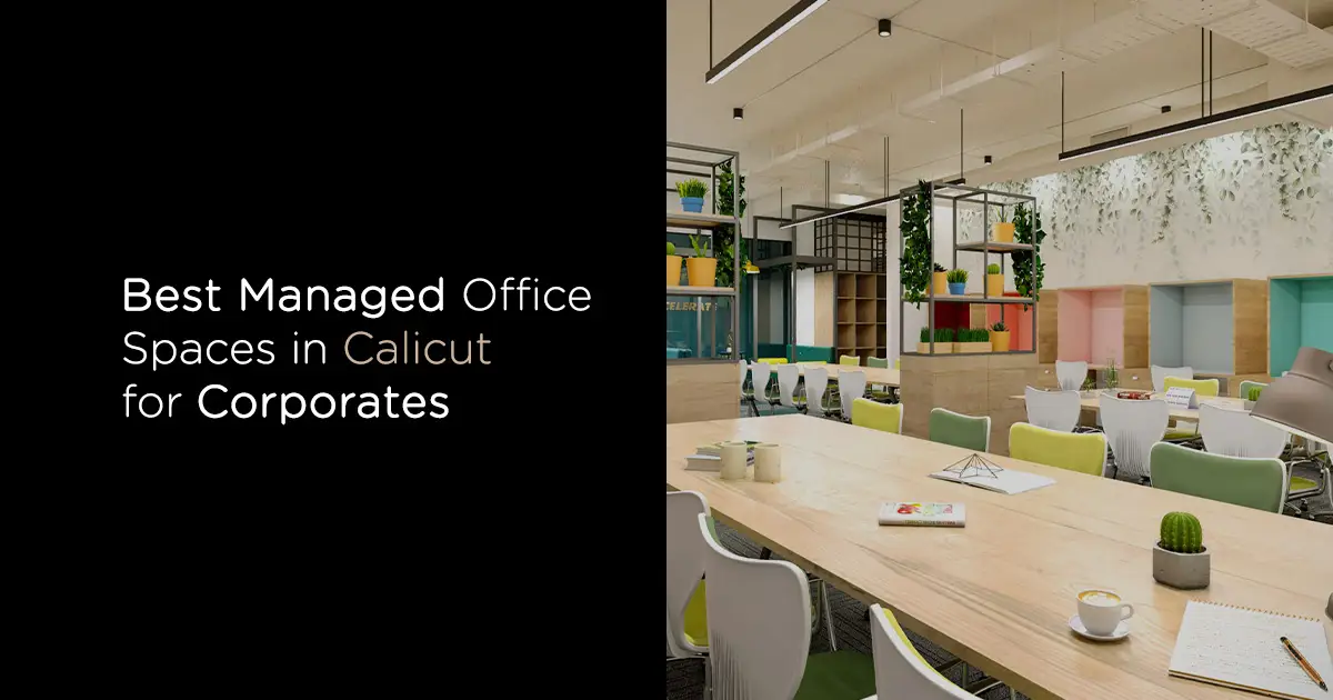 Managed office space in Calicut designed for corporate teams